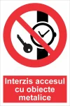 interzis accesul cu obiecte metalice